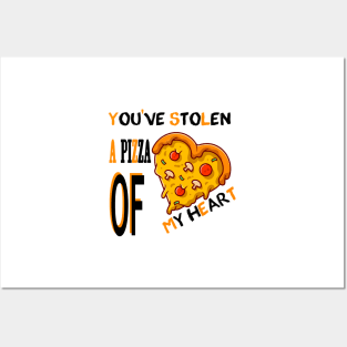 You've stolen a pizza of my heart,funny valentine pizza Posters and Art